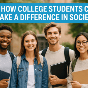 How College Students Can Make a Difference in Society